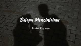 Betapa Mencintaimu - Rachel Patricia [speed up song]