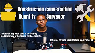 Construction Conversation | Quantity surveyor, difference between contractor QS and consulting...