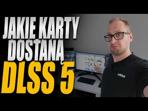 Jakie karty graficzne dostaną DLSS 5?!