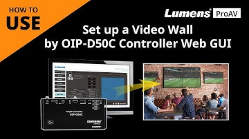 [UseAV] How to Set up a Video Wall by OIP-D50C Controller Web GUI | Lumens ProAV