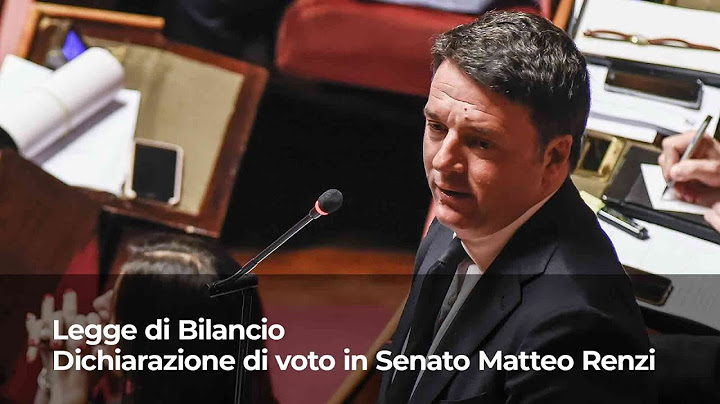 La dichiarazione di voto di Matteo Renzi in Senato sulla Legge di Bilancio