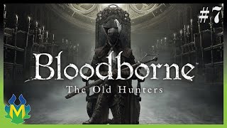 Twitch Livestream | Bloodborne Part 7 The Old Hunters DLC (PS4)