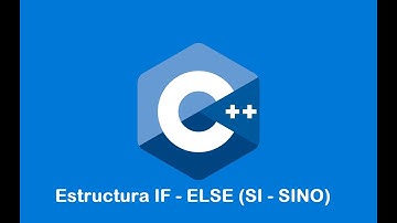 Estructura condicional IF - ELSE (si sino) en el lenguaje de programación C++