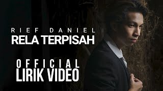 Rief Daniel - Rela Terpisah ( Lirik Video)