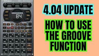 Roland SP 404 MK2 Update 4.04 : How to use the Groove Function
