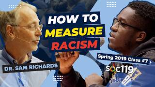 Is Racism Measurable | The Evidence for Discrimination in America | 19SP Class #7 Full Lecture