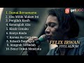 " DAMAI BERSAMAMU - CHRISYE " COVER FELIX IRWAN FULL ALBUM TERBAIK 2021