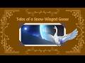 Tales of a Snow Winged Goose