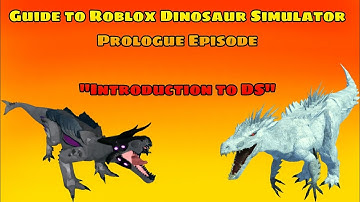 Roblox Dinosaur Simulator|The Ultimate Guide to Dino Sim|Trailer|Prologue Episode|"Intro to DinoSim"