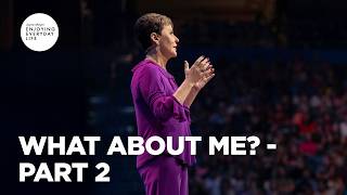 What About Me? - Pt 2 | Enjoying Everyday Life | Joyce Meyer