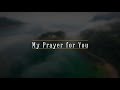 My Prayer for You