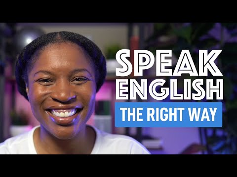 HOW TO SPEAK ENGLISH THE RIGHT WAY