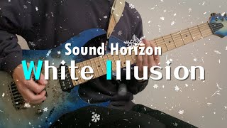 Sound Horizon白の幻影 White Illusion Guitar Cover For A Very Nostalgic Song