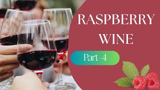 Raspberry Wine Recipe | Part 4