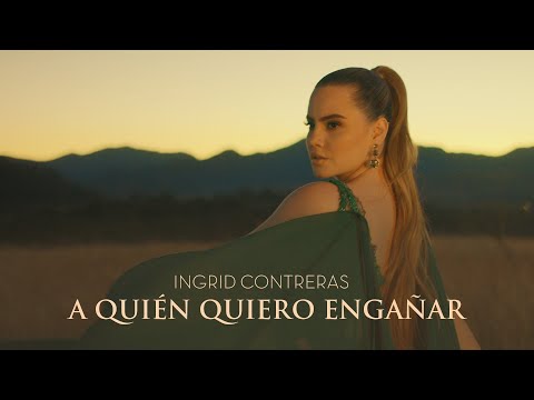 Ingrid Contreras - &quot;A Quién Quiero Engañar&quot; (Video Oficial)