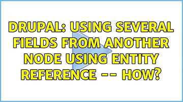 Drupal: Using several fields from another node using entity reference -- how?