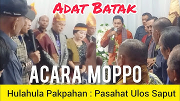 #adatbatak  ACARA MOPPO :  HULAHULA PAKPAHAN PASAHAT ULOS SAPUT.