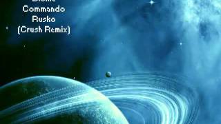 Bionic Commando Rusko(Crush Remix)