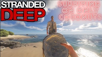 How to survive on coconuts only - Stranded Deep Tips