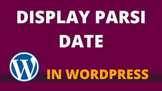 How to display Parsi Date in WordPress Website screenshot 5