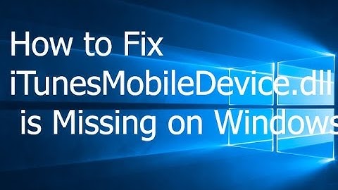 How to Fix iTunesMobileDevice.dll is Missing on Windows