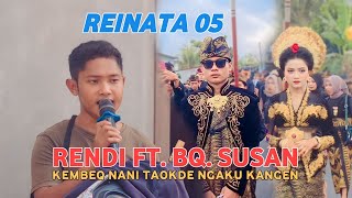 SAQ UAH TIANG TEBAIT SIQ DENGAN TAOKDE NGAKU KANGEN - RENDI FT. BQ. SUSAN REINATA 05