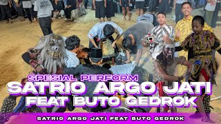 SPESIAL PERFORM SATRIO ARGO JATI FEAT BUTO GEDROK || FULL ALODI SAJ || LIVE MARKAS BESAR SAJ