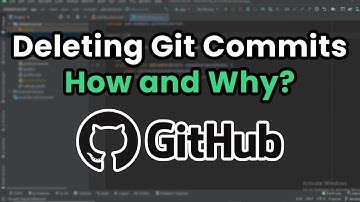 How to Delete Git Commits and Why? | GitHub Tutorial