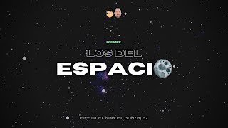Video thumbnail of "LOS DEL ESPACIO (Remix) LIT KILLAH, DUKI, EMILIA, TIAGO, FMK, RUSHERKING - Fire DJ x Nahuel Gonzalez"