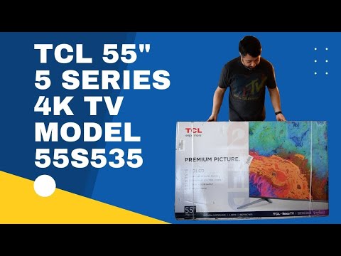 TCL 55" 5 Series 4k TV Model 55S535 Unboxing