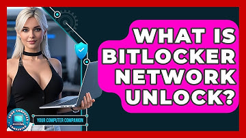 What Is BitLocker Network Unlock? - Your Computer Companion