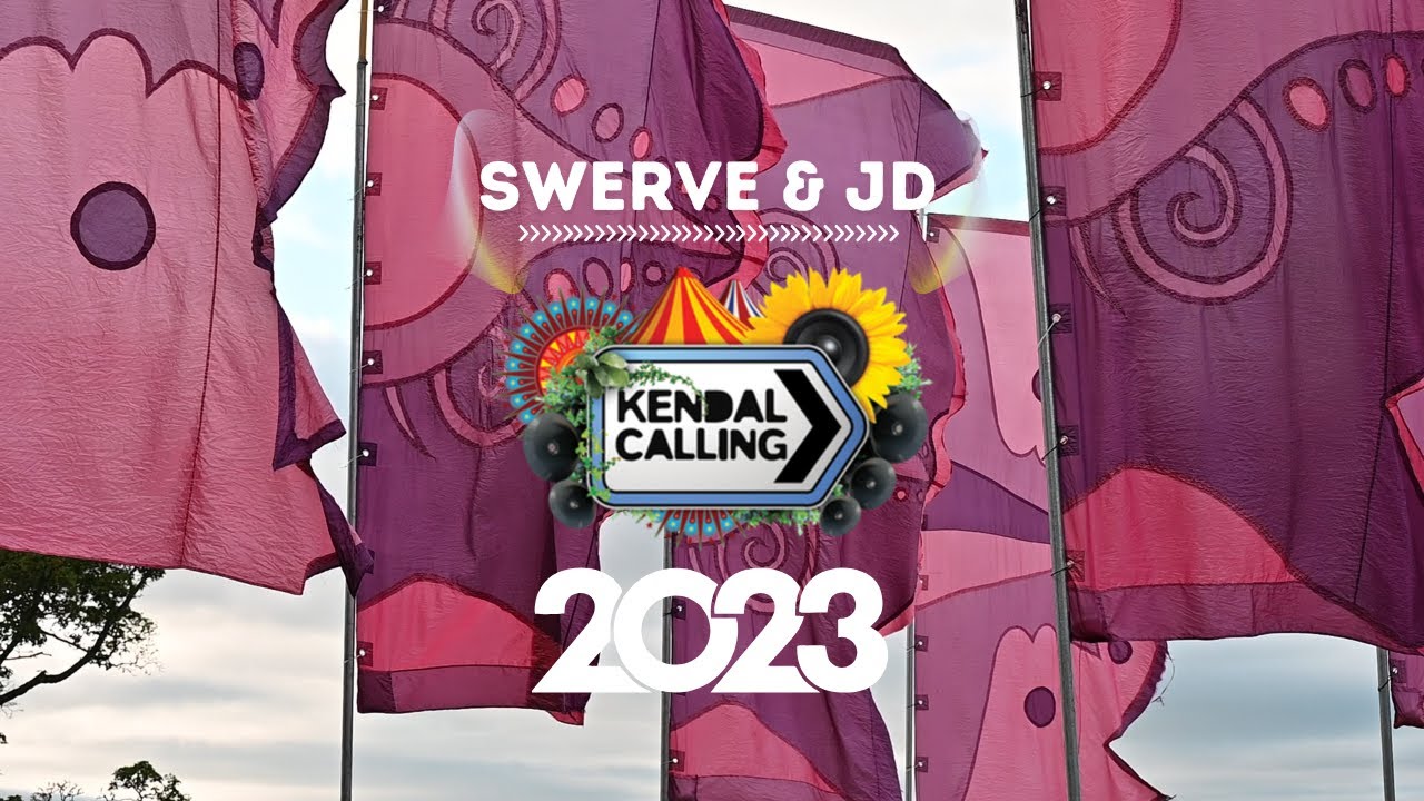 Kendal Calling 2023 - SWERVE & JD 