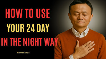 How to Use Your 24 Hours in the Right Way Inspired by Jack Ma II Time Management Motivation