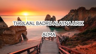 THOLA'AL BADRU ALAYNA - By Alma (Lirik)