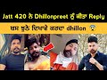 Jatt 420  dhillonpreet   reply       jatt420  dhillonpreet vlogs