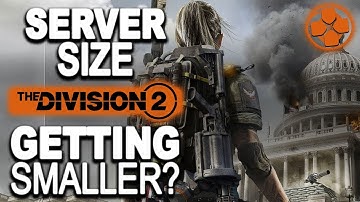 The Division 2 | Player Count Reduced | Smaller Server Size | Breaking News