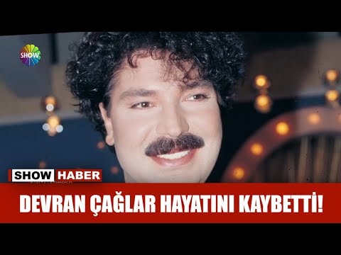 Devran Çağlar hayatını kaybetti!