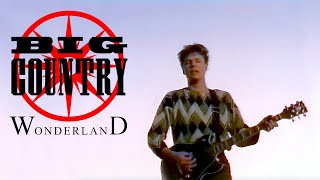 Big Country - Wonderland (Official Promo Video HQ)