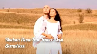 Madam Piano Feat. Franco Masi - Eternal love (Official Video)