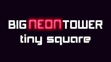 Big NEON Tower Tiny Square Teaser
