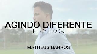 Matheus Barros - Agindo Diferente (Tom Masculino)