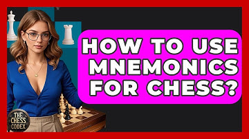 How To Use Mnemonics For Chess? - The Chess Codex