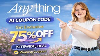 Anything Ai Promo Code – Get Exclusive 75% Off (Working Discounts) Mega Deal