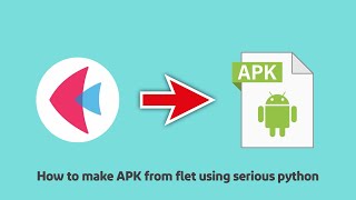 How to make APK from Flet using Serious Python
