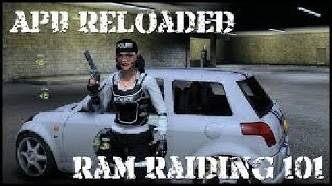 APB Reloaded: Ram Raiding 101