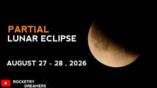 Watch Live : Partial Lunar Eclipse - 27 & 28 August 2026