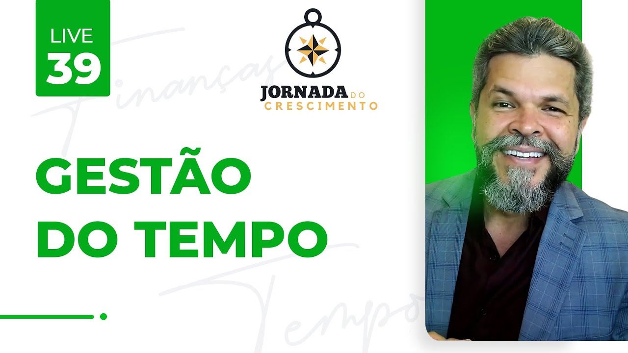 #184 - Gestão do Tempo | Jornada do Crescimento - ADMINISTRAR (008)
