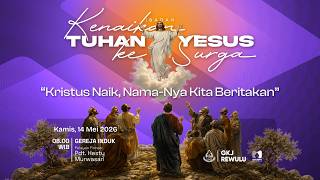🕊️✨ Ibadah KENAIKAN TUHAN YESUS KE SURGA - 14 Mei 2026