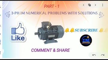 PART -1 II 3-PH INDUCTION MOTOR II NUMERICAL PROBLEMS WITH SOLUTIONS