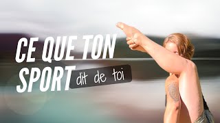 Ce que ton Sport dit de Toi (beaucoup de chose!)